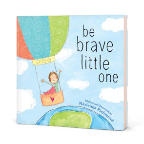 Be Brave Little One
